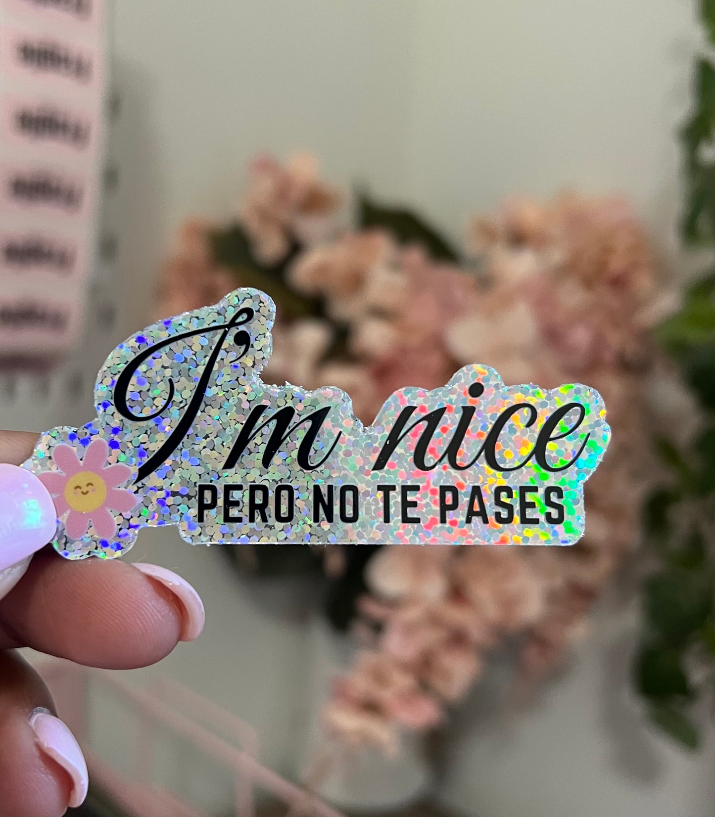 I'm nice pero no te pases glitter sticker